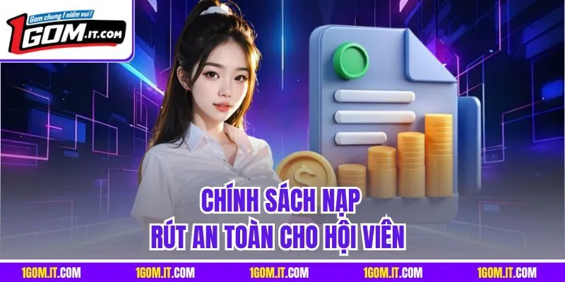Chính sách nạp - rút an toàn cho hội viên 