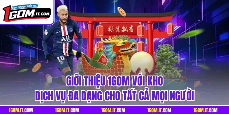 Giới thiệu 1GOM với kho dịch vụ đa dạng cho tất cả mọi người