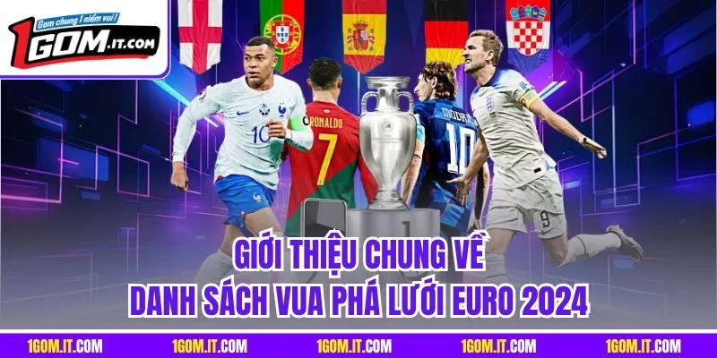 Giới thiệu chung về danh sách vua phá lưới Euro 2024