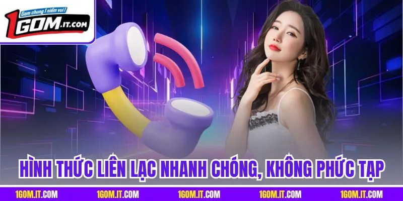 Hình thức liên lạc nhanh chóng, không phức tạp