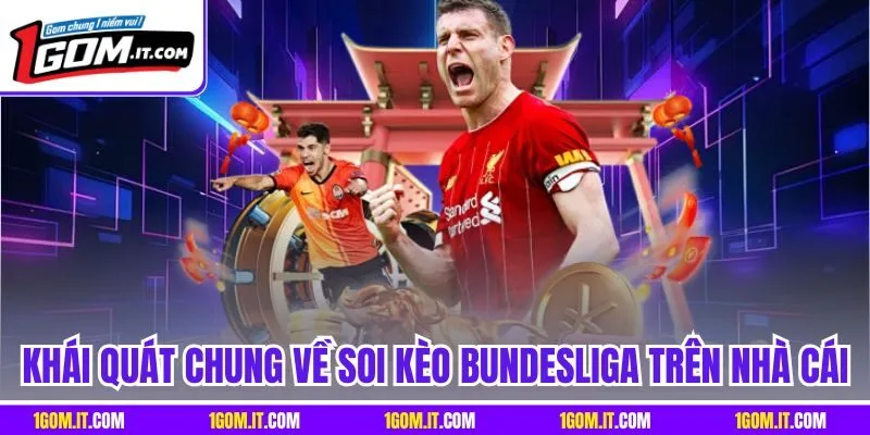 Khái quát chung về soi kèo Bundesliga trên nhà cái