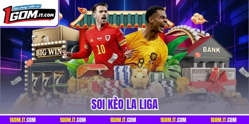 Soi Kèo La Liga | Mẹo Hay Từ Các Chuyên Gia Cá Cược